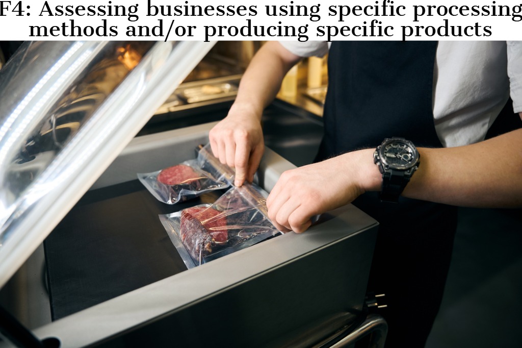 F4: Assessing businesses using specific processing methods 